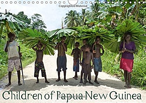 Children of Papua New Guinea (UK Version) : Children of Papua New Guinea (Calendar, 2 Rev ed)