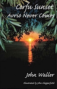 Corfu Sunset : Avrio Never Comes (Paperback)