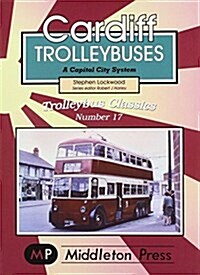 Cardiff Trolleybuses : A Capital City System (Paperback)