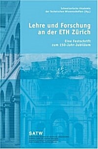 Lehre Und Forschung an Der Eth Zurich : Eine Festschrift Zum 150-Jahr-Jubilaum (Paperback)