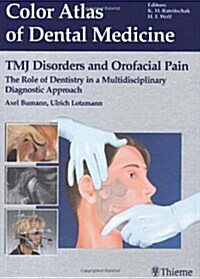 Tmj Disorders and Orofacial Pain: The Role of Dentistry in a Multidisciplinary Diagnostic Approach (Hardcover)