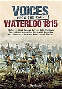 Voices from the Past: Waterloo 1815 (Hardcover)