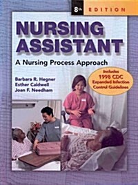 Nursing Assistant : A Nursing Process Approach (Hardcover, 8 Rev ed)