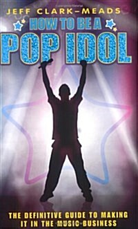 How to be a Pop Idol (Paperback)