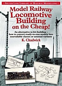 Model Railway Locomotive Building on the Cheap! Volume 1 (Silver Link Library of Railway Modelling) (Paperback)