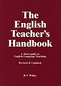 The English Teachers Handbook : A Short Guide to English Language Teaching (Paperback, New ed)