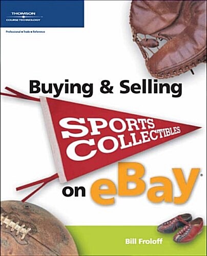 BUYING & SELLING SPORTS COLLECTIBLES ON (Paperback)