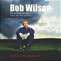 Bob Wilson - Behind the Network: My Autobiography (CD-Audio)