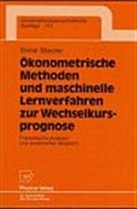 A-Konometrische Methoden Und Maschinelle Lernverfahren Zur Wechselkursprognose: Theoretische Analyse Und Empirischer Vergleich (Paperback)