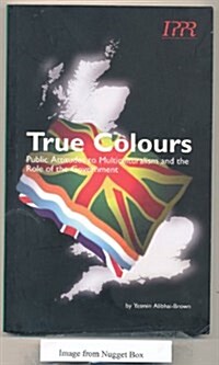 True Colours : Attitudes to Multiculturalism and the Role of Government (Paperback)