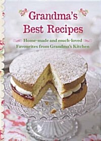 Grandmas Best Recipes (New Collection) (Hardcover)