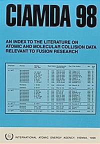 CIAMDA 98 : Index to the Literature on Atomic and Molecular Collision Data Relevant to Fusion Research (Paperback)