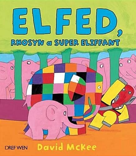 Elfed, Rhosyn a Super Eliffant (Paperback)