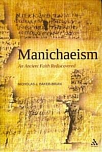 Manichaeism : An Ancient Faith Rediscovered (Paperback)