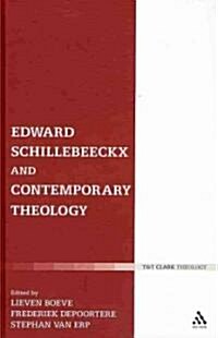 Edward Schillebeeckx and Contemporary Theology (Hardcover)