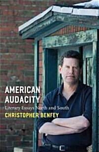 American Audacity: Literary Essays North and South (Paperback)