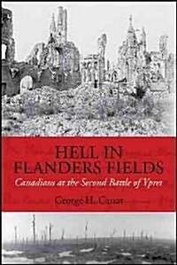 Hell in Flanders Fields: Canadians at the Second Battle of Ypres (Hardcover)