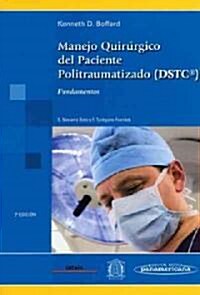 Manejo quirurgico del paciente politraumatizado (DTSC) / Definitive Surgical Trauma Care (DTSC) (Paperback, 2nd)