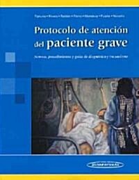 Protocolo De Atencion Del Paciente Grave (Paperback, 1st)