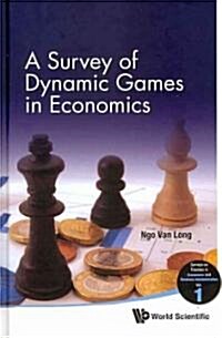 A Survey of Dynamic Games in Economics (Hardcover)