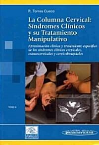 La Columna Cervical; Sindromes Clinicos Y Su Tratamiento Manipulativo (Paperback, 1st)