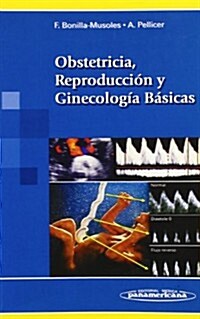 Obstetricia, Reproduccion Y Ginecologia Basicas (Paperback, 1st)