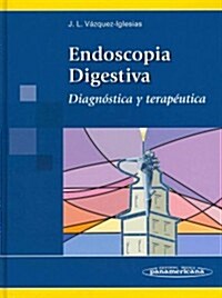 Endoscopia digestiva / Gastrointestinal Endoscopy (Hardcover, 1st)
