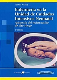 Enfermeria en la unidad de cuidados intensivos neonatal / Nursing in the Neonatal Intensive Care Unit (Paperback, 3rd)