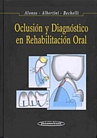 Oclusion y diagnostico en rehabilitacion oral / Occlusion and Oral Rehabilitation Diagnosis (Hardcover, 1st)