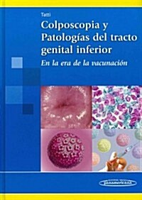 Colposcopia y patolog?s del tracto genital inferior / Colposcopy and lower genital tract pathologies (Hardcover, 1st)