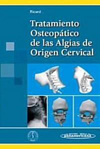 Tratamiento Osteopatico De Las Algias De Origen Cervical (Hardcover, 1st)