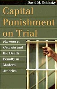 Capital Punishment on Trial: Furman v. Georgia and the Death Penalty in Modern America (Paperback)