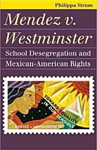 Mendez v. Westminster: School Desegregation and Mexican-American Rights (Hardcover)