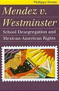 Mendez V. Westminster: School Desegregation and Mexican-American Rights (Paperback)