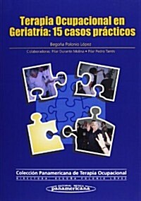 Terapia ocupacional geriatr? / Occupational therapy in geriatrics (Paperback, 1st)
