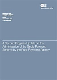 A Second Progress Update on the Administration of the Single Payment Scheme by the Rural Payments Agency (Paperback)