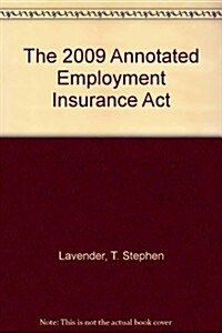 The 2009 Annotated Employment Insurance Act (Paperback)