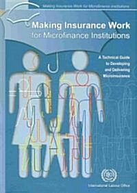 Making Insurance Work for Microfinance Institutions (Paperback)