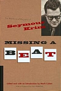 Missing a Beat: The Rants and Regrets of Seymour Krim (Hardcover)