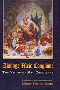 Aislinge Meic Conglinne: The Vision of Mac Conglinne (Hardcover)