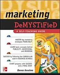 Marketing Demystified: A Self-Teaching Guide (Paperback)