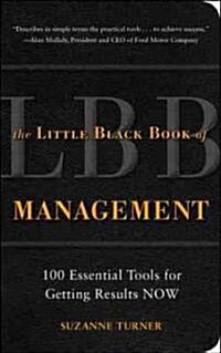 The Little Black Book of Management: Essential Tools for Getting Results NOW (Paperback)