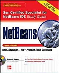 NetBeans IDE Programmer Certified Expert Exam Guide (Exam 310-045) [With CDROM] (Paperback)