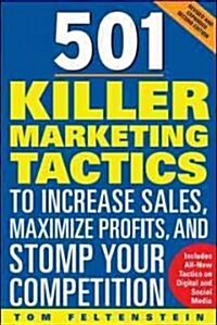 501 Killer Marketing Tactics to Increase Sales, Maximize Profits, and Stomp Your Competition: Revised and Expanded Second Edition (Paperback, 2, Revised, Expand)
