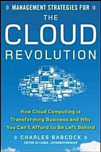 [중고] Management Strategies for the Cloud Revolution: How Cloud Computing Is Transforming Business and Why You Can‘t Afford to Be Left Behind (Hardcover)
