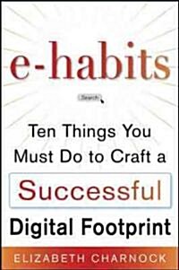[중고] E-Habits: What You Must Do to Optimize Your Professional Digital Presence (Hardcover)