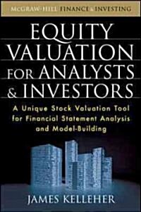 Equity Valuation for Analysts & Investors: A Unique Stock Valuation Tool for Financial Statement Analysis and Model-Building (Hardcover)