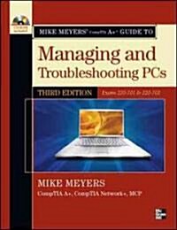 Mike Meyers CompTIA A+ Guide to Managing and Troubleshooting PCs (Paperback, CD-ROM, 3rd)
