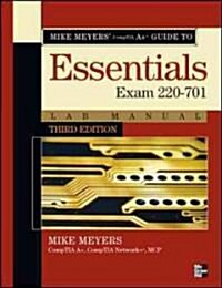 Mike Meyers CompTIA A+ Guide: Essentials (Exam 220-701) (Paperback, 3rd, Lab Manual)