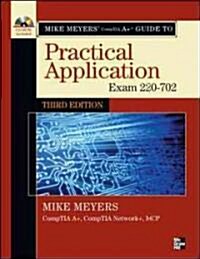 Mike Meyers CompTIA A+ Guide: Practical Application (Paperback, CD-ROM, 3rd)